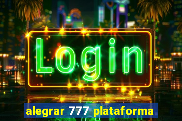 alegrar 777 plataforma